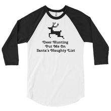 Load image into Gallery viewer, &#39;Deer Hunting Santa&#39;s Naughty List&#39; 3/4 Sleeve Raglan Shirt
