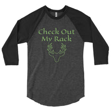 Load image into Gallery viewer, &#39;Check Out My Rack&#39; Deer Hunting 3/4 sleeve raglan shirt
