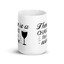 Load image into Gallery viewer, &#39;There Is A Chance This Is Wine&#39; Mug
