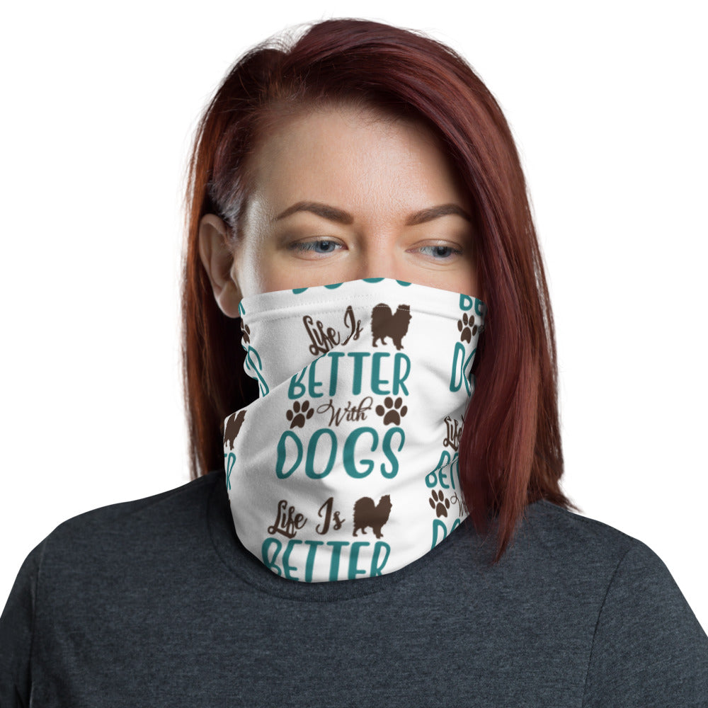 'Life Is Better With Dogs' Unisex Neck Gaiter