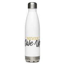 Load image into Gallery viewer, &#39;Never Give Up&#39; Stainless Steel Water Bottle
