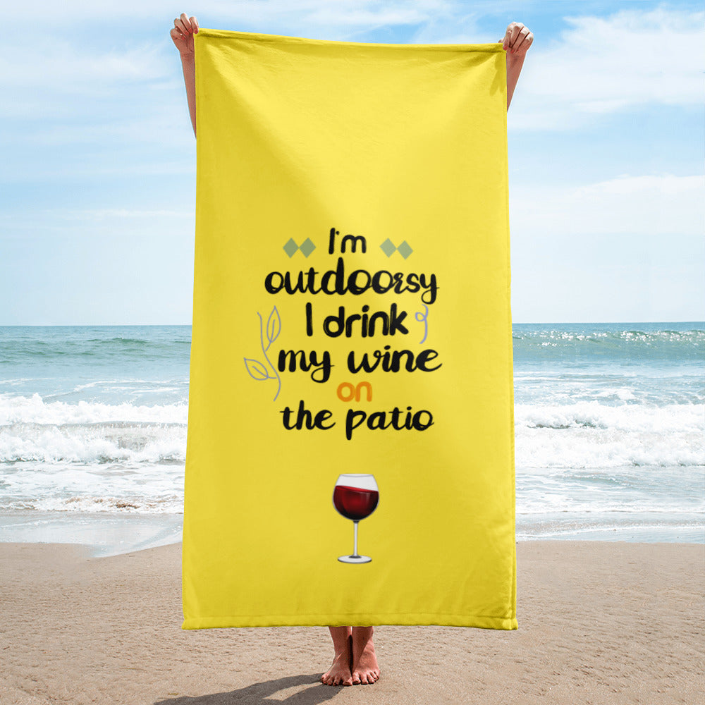 'I'm Outdoorsy - I Drink Wine On The Patio' Towel