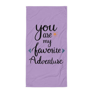 'You Are My Favorite Adventure Purple' Towel