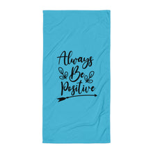 Load image into Gallery viewer, &#39;Always Be Positive Blue&#39; Towel
