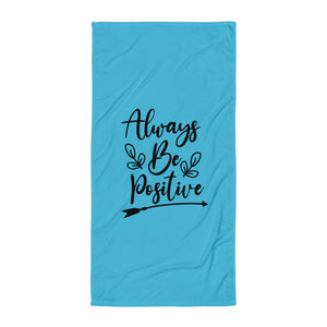 'Always Be Positive Blue' Towel