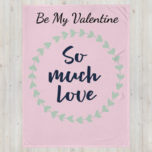 Load image into Gallery viewer, &#39;Be My Valentine - So Much Love&#39; Throw Blanket
