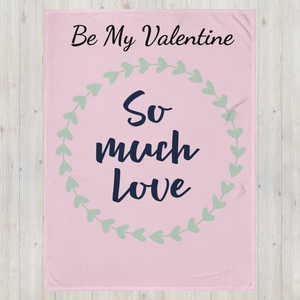 'Be My Valentine - So Much Love' Throw Blanket