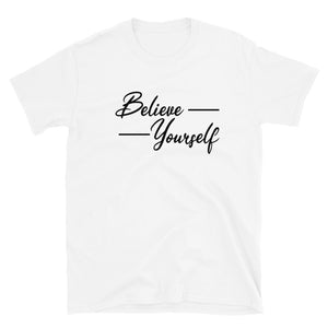 'Believe In Yourself' Short-Sleeve Unisex T-Shirt