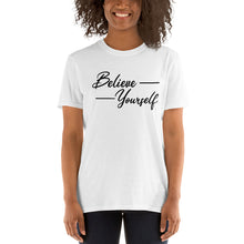 Load image into Gallery viewer, &#39;Believe In Yourself&#39; Short-Sleeve Unisex T-Shirt
