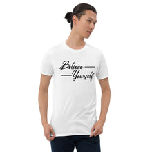 Load image into Gallery viewer, &#39;Believe In Yourself&#39; Short-Sleeve Unisex T-Shirt
