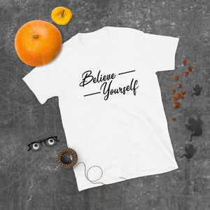 'Believe In Yourself' Short-Sleeve Unisex T-Shirt