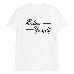 'Believe In Yourself' Short-Sleeve Unisex T-Shirt