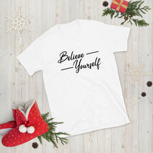 Load image into Gallery viewer, &#39;Believe In Yourself&#39; Short-Sleeve Unisex T-Shirt
