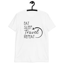 Load image into Gallery viewer, &#39;Eat Sleep Travel Repeat&#39; Short-Sleeve Unisex T-Shirt
