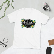 Load image into Gallery viewer, &#39;Believe In Yourself With Flowers&#39; Short-Sleeve Unisex T-Shirt
