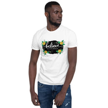 Load image into Gallery viewer, &#39;Believe In Yourself With Flowers&#39; Short-Sleeve Unisex T-Shirt
