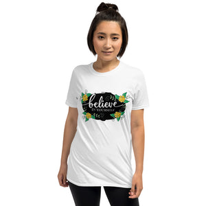 'Believe In Yourself With Flowers' Short-Sleeve Unisex T-Shirt