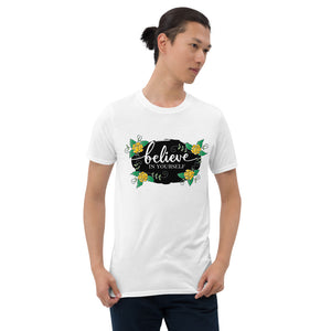 'Believe In Yourself With Flowers' Short-Sleeve Unisex T-Shirt