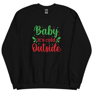 'Baby It's Cold Outside' Unisex Sweatshirt