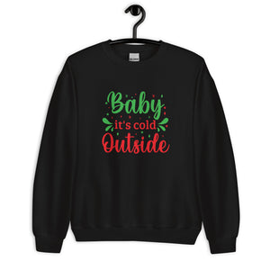 'Baby It's Cold Outside' Unisex Sweatshirt