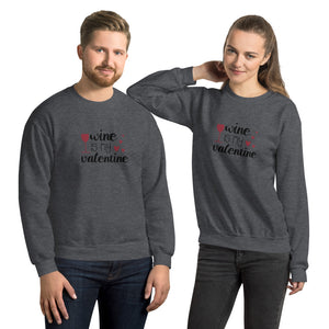 ‘Wine Is My Valentine’ Unisex Sweatshirt