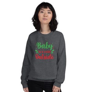 'Baby It's Cold Outside' Unisex Sweatshirt