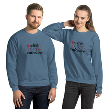 Load image into Gallery viewer, ‘Wine Is My Valentine’ Unisex Sweatshirt
