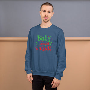 'Baby It's Cold Outside' Unisex Sweatshirt