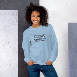 'Who Needs A Valentine When You Can Have Wine' Unisex Sweatshirt