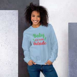 'Baby It's Cold Outside' Unisex Sweatshirt