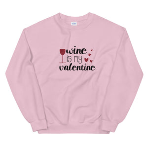 ‘Wine Is My Valentine’ Unisex Sweatshirt