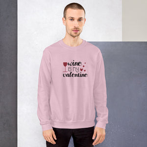 ‘Wine Is My Valentine’ Unisex Sweatshirt