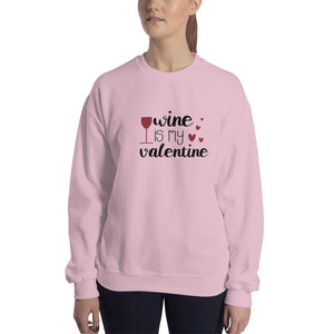 ‘Wine Is My Valentine’ Unisex Sweatshirt