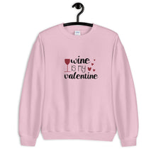 Load image into Gallery viewer, ‘Wine Is My Valentine’ Unisex Sweatshirt
