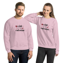 Load image into Gallery viewer, ‘Wine Is My Valentine’ Unisex Sweatshirt
