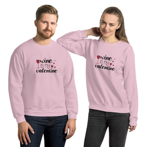 ‘Wine Is My Valentine’ Unisex Sweatshirt