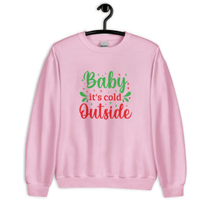 'Baby It's Cold Outside' Unisex Sweatshirt