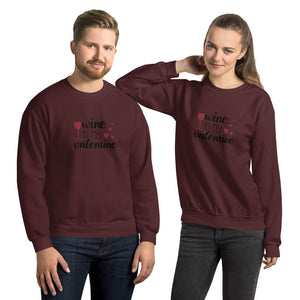 ‘Wine Is My Valentine’ Unisex Sweatshirt