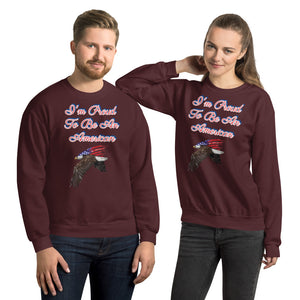 'I'm Proud To Be An American' Unisex Sweatshirt