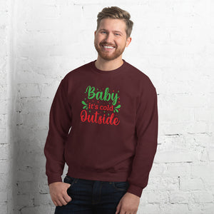 'Baby It's Cold Outside' Unisex Sweatshirt