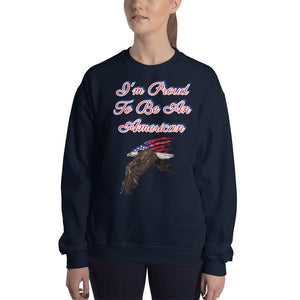 'I'm Proud To Be An American' Unisex Sweatshirt