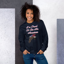 Load image into Gallery viewer, &#39;I&#39;m Proud To Be An American&#39; Unisex Sweatshirt
