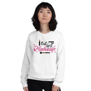 'But First Makeup' Unisex Sweatshirt