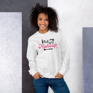 'But First Makeup' Unisex Sweatshirt