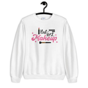 'But First Makeup' Unisex Sweatshirt