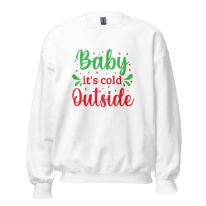 'Baby It's Cold Outside' Unisex Sweatshirt