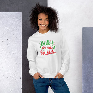 'Baby It's Cold Outside' Unisex Sweatshirt