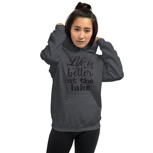 'Life Is Better At The Lake' Unisex Hoodie