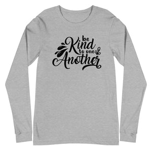 'Be Kind to One Another' Unisex Long Sleeve Tee