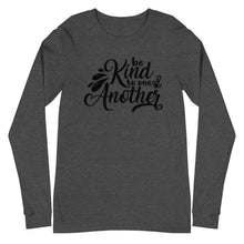 Load image into Gallery viewer, &#39;Be Kind to One Another&#39; Unisex Long Sleeve Tee
